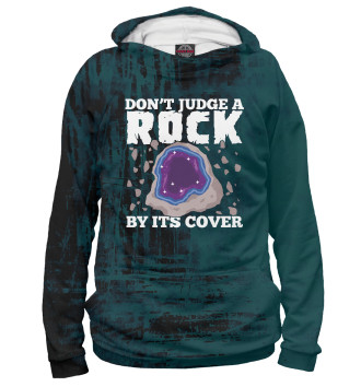 Худи Don't Judge A Rock By Its C