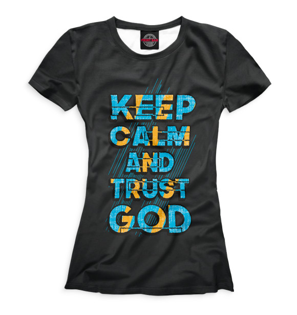 Футболка Keep calm and trust god для девочек 