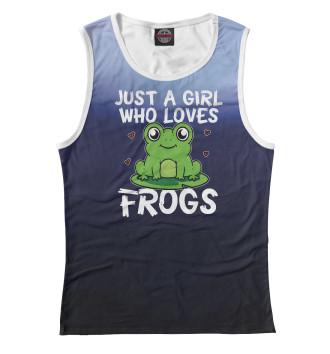 Майка для девочек Just A Girl Who Loves Frogs
