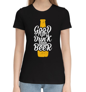 Женская Хлопковая футболка Good people drink good beer