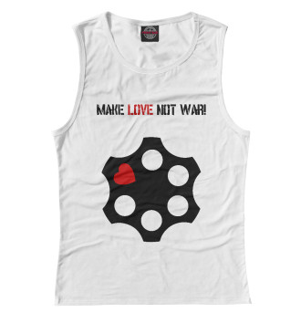 Женская Майка Make love not war