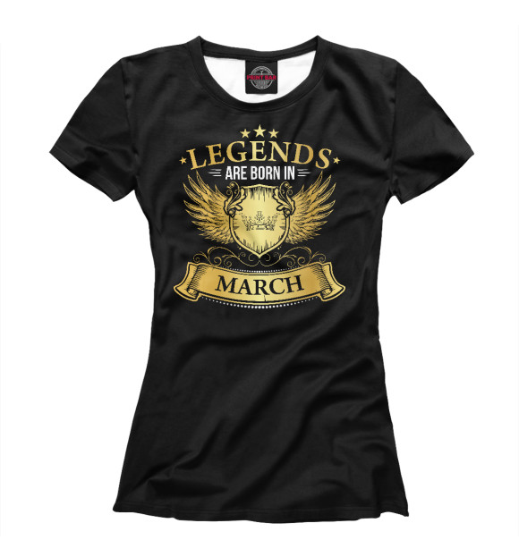 Футболка Legends Are Born In March для девочек 
