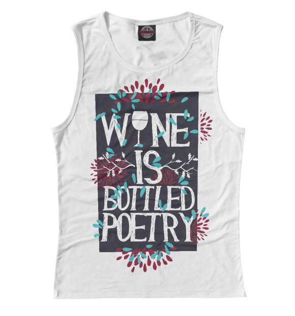 Майка Wine is bottled poerty для девочек 