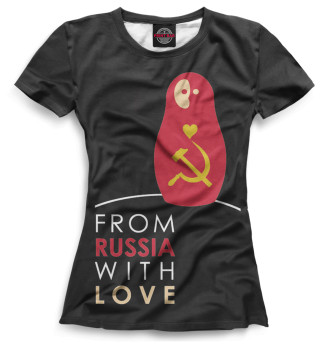 Футболка для девочек From Russia With Love