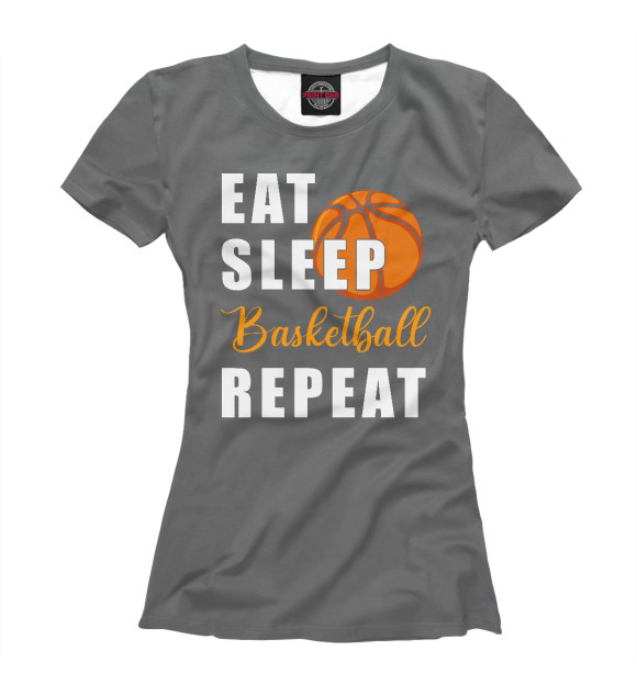 Женская Футболка Eat Sleep Basketball Repeat