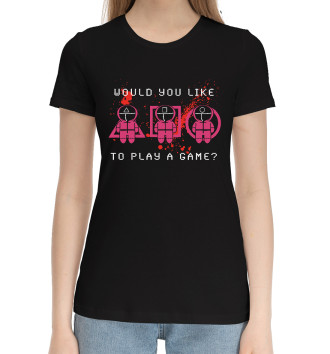 Женская Хлопковая футболка Хочешь сыграть в игру?
