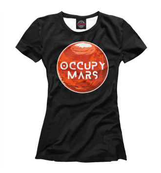 Женская Футболка Occupy Mars