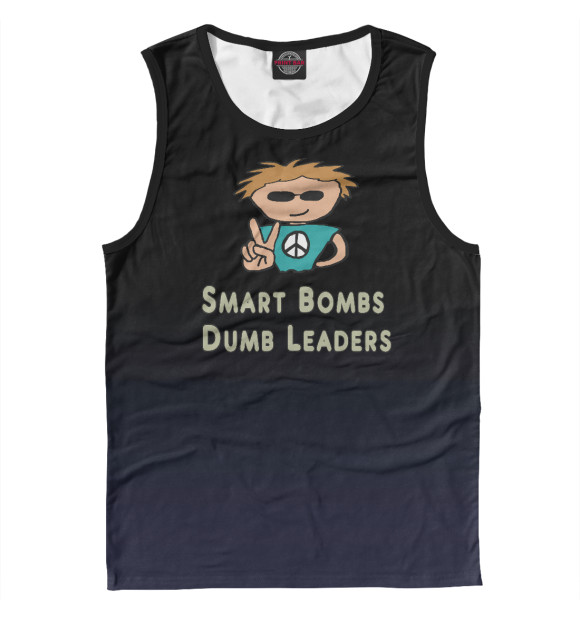 Майка Smart Bombs Dumb Leders для мальчиков 