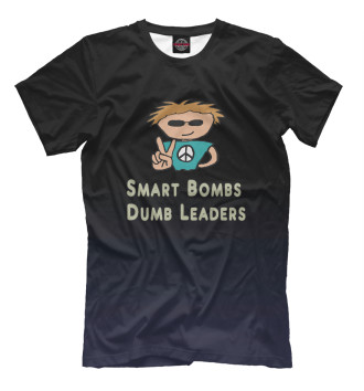 Мужская Футболка Smart Bombs Dumb Leders