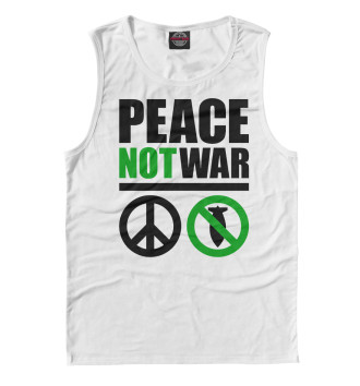 Мужская Майка Peace Not War