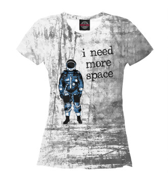 Футболка I Need More Space Astronaut