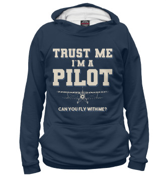 Худи для девочек Поверь мне - Я пилот! Полетаем?