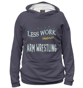 Худи Less Work more Arm Wrestling