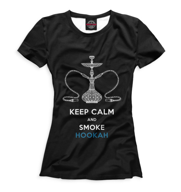 Футболка Keep Calm and Smoke Hookah для девочек 