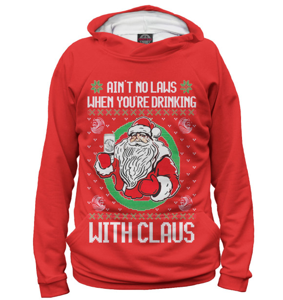 Мужское Худи Ain't no laws when you're drinking with claus