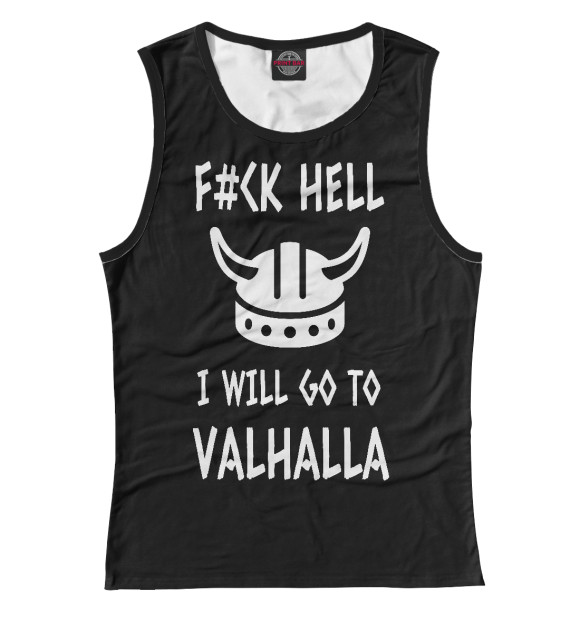 Майка Викинги - i will go to Valhalla для девочек 