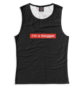 Майка для девочек I'm a blogger