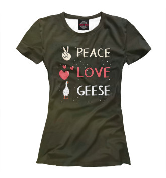 Женская Футболка Peace Love Geese