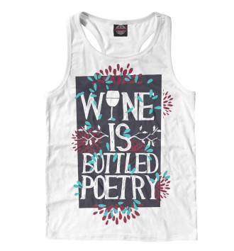Мужская Борцовка Wine is a bottled poetry