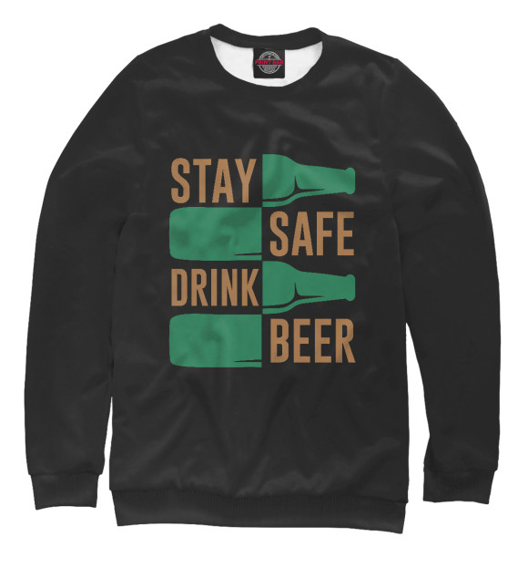 Свитшот Stay safe drink beer для девочек 
