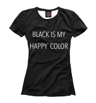 Женская Футболка Чёрный мой счастливый цвет
