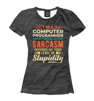 Женская Футболка I'm A Computer Programmer