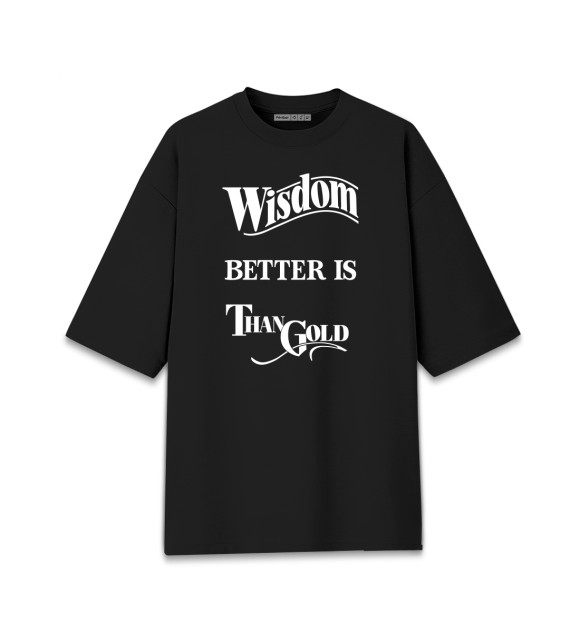 Женская Хлопковая футболка оверсайз Мудрость лучше золота Text