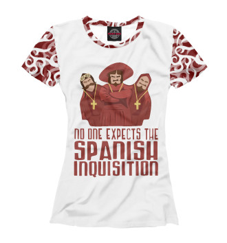 Женская Футболка No one expects the Spanish inquisition