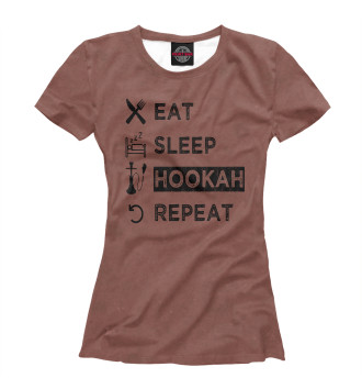 Женская Футболка Eat Sleep Hookah Repeat