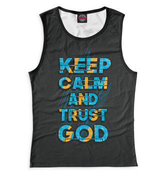 Женская Майка Keep calm and trust god