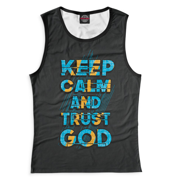 Майка Keep calm and trust god для девочек 