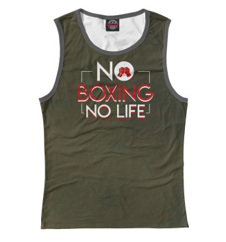 Женская Майка No Boxing No Life