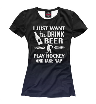 Футболка для девочек Drink Beer Play Hockey