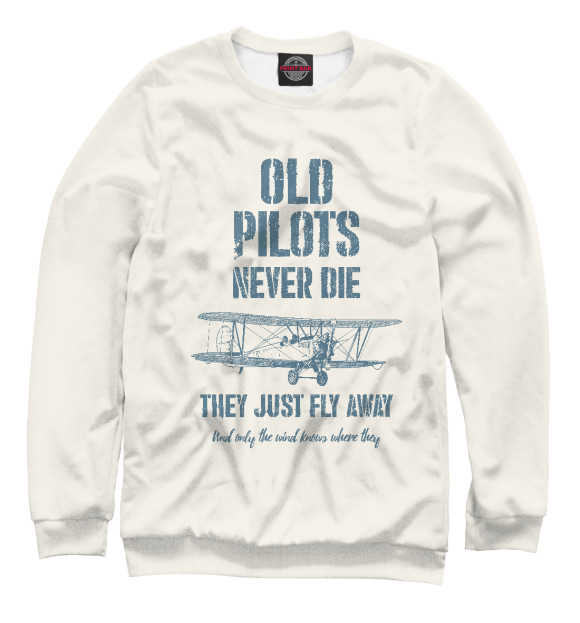 Свитшот Старые пилоты не умирают для девочек 