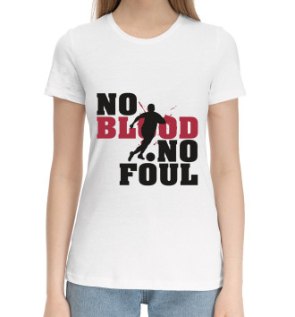 Женская Хлопковая футболка Нет крови - нет фола