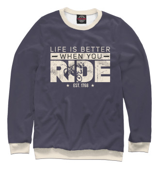 Свитшот Life is better when you ride
