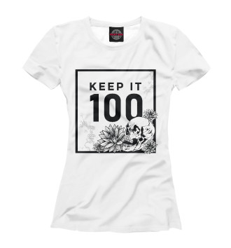 Женская Футболка Keep it 100