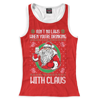 Борцовка Ain't no laws when you're drinking with claus