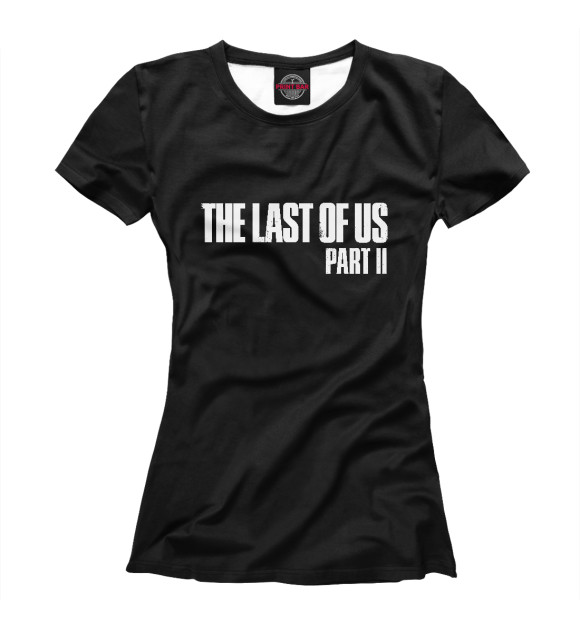 Футболка The Last of Us:Part 2 для девочек 
