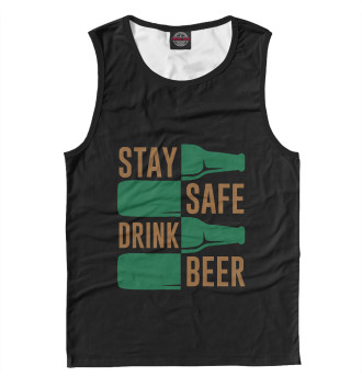 Майка для мальчиков Stay safe drink beer