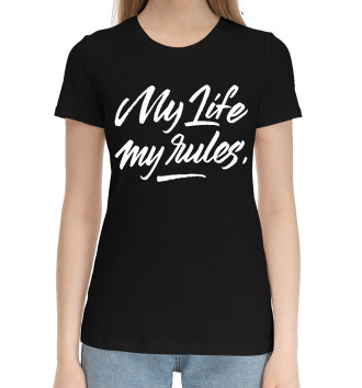 Женская Хлопковая футболка My Life My Rules Motivation