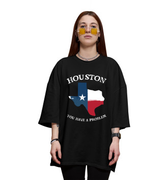 Женская Хлопковая футболка оверсайз Houston, you have a problem
