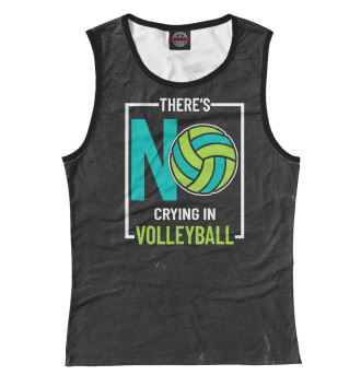 Майка Theres No Crying In Volleyb