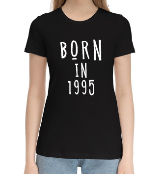 Женская Хлопковая футболка Рожден в 1995
