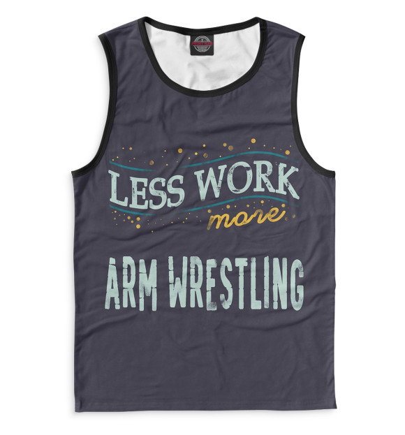 Майка Less Work more Arm Wrestling для мальчиков 