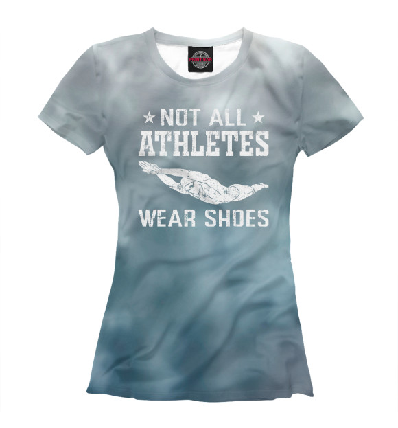 Футболка Not All Athletes Wear Shoes для девочек 